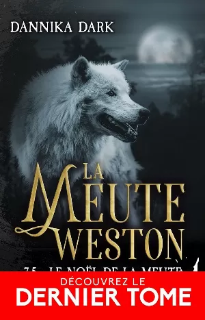 Dannika Dark - La Meute Weston, Tome 7.5 : Le Noël de la meute